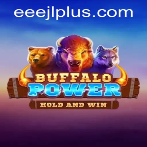 The Exciting World of BuffaloPower: Unleash the EEE JL Adventure